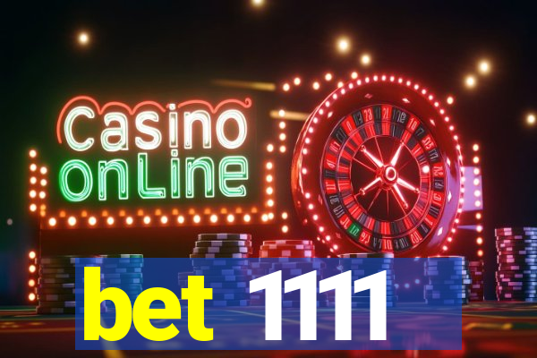 bet 1111